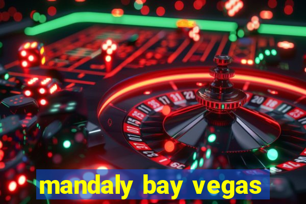 mandaly bay vegas